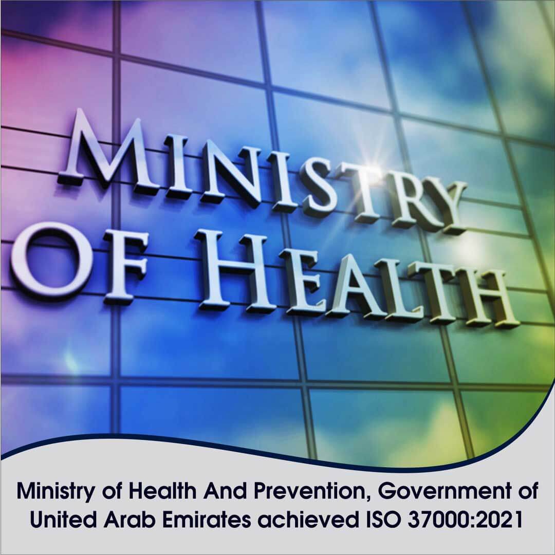 Ministry of Health And Prevention Government of United Arab Emirates Achieved ISO 37000:2021