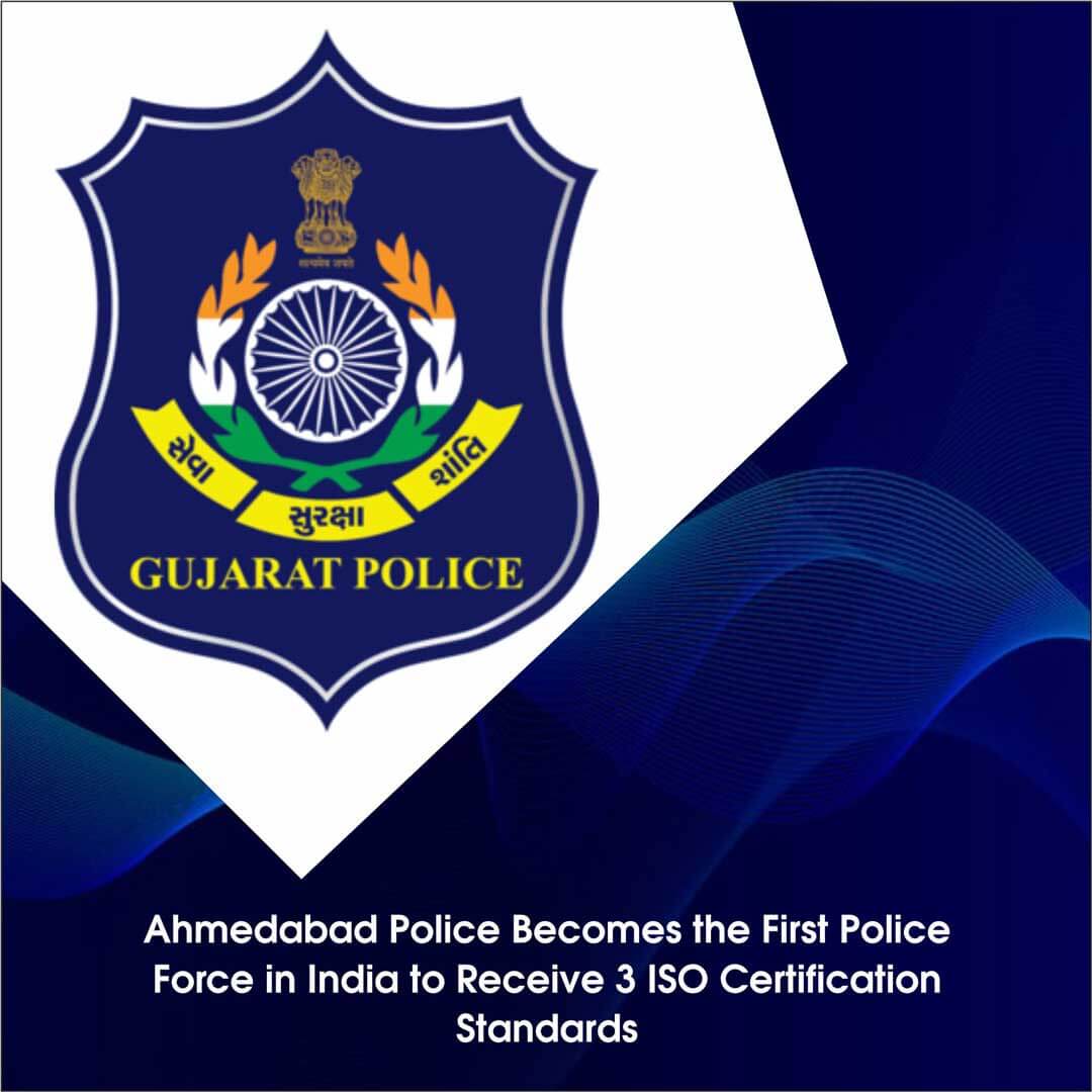 Ahmedabad Police Becomes the First Police Force in India to Receive 3 ISO Certification Standards