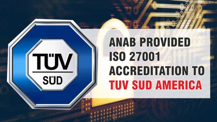 ANAB-provided-ISO-27001-accreditation-to-TUV-SUD-America